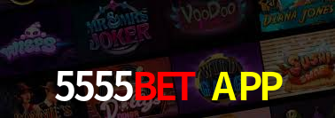 5555BET APP - Plataforma De Jogos Eletrônicos! -5555BET