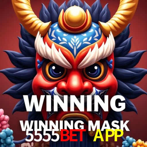5555BET APP
